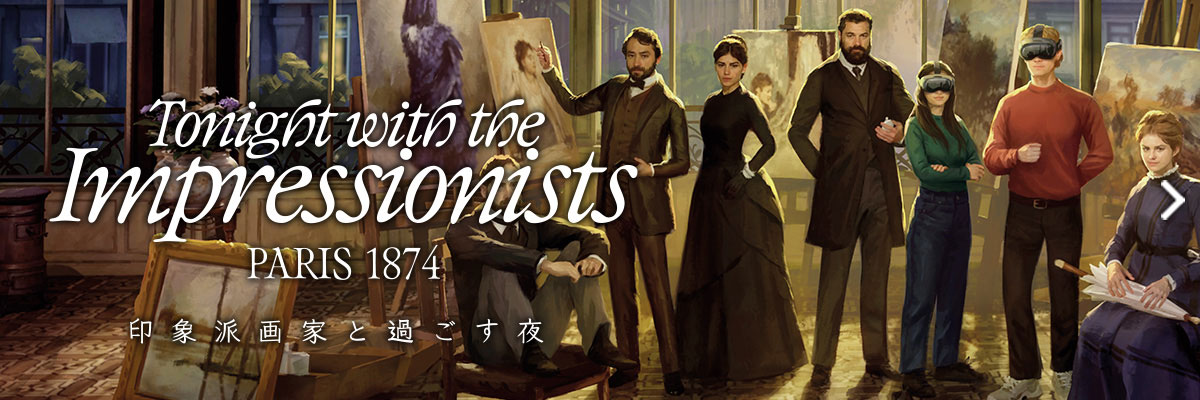 Tonight with the Impressionnistes PARIS 印象派画家と過ごす夜